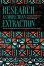 Research As More Than Extraction - Preview