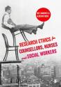 Research Ethics For Counsellors, Nurses & Social Workers - Preview