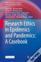 Research Ethics In Epidemics And Pandemics: A Casebook