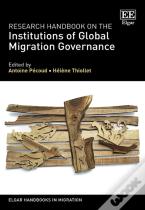 Research Handbook On The Institutions Of Global Migration Governance