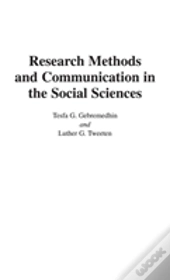 Research Methods And Communication In The Social Sciences