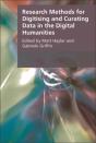 Research Methods For Creating And Curating Data In The Digital Humanities - Preview