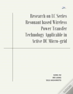 Capa do artigo Research On Lc Series Resonant Based Wireless Power Transfer Technology Applicable In Active Dc Micro-Grid