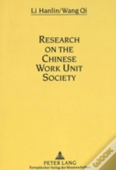 Research On The Chinese Work Unit Society