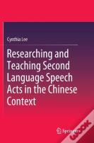 Researching And Teaching Second Language Speech Acts In The Chinese Context