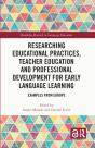 Researching Educational Practices, Teacher Education And Professional Development For Early Language Learning - Preview