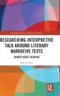 Researching Interpretive Talk Around Literary Narrative Texts - Preview