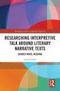 Researching Interpretive Talk Around Literary Narrative Texts - Preview