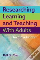 Researching Learning And Teaching With Adults
