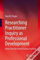 Researching Practitioner Inquiry As Professional Development