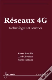 Réseaux 4g : Technologies Et Services : Technologies Et Services