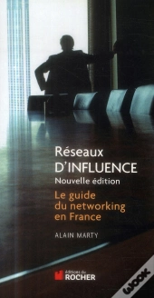 Réseaux D'Influence ; Le Guide Du Networking