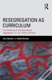 Resegregation As Curriculum