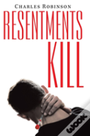 Resentments Kill
