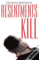 Resentments Kill