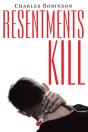Resentments Kill - Preview