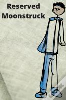 Reserved Moonstruck