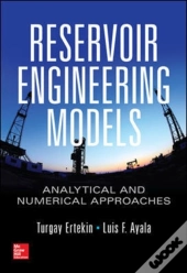 Reservoir Engineering Models: Analytical And Numerical Approaches