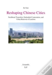 Reshaping Chinese Cities