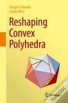 Reshaping Convex Polyhedra
