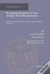 Reshaping Identities In Late Antique Syria-Mesopotamia