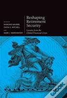 Reshaping Retirement Security