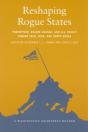 Reshaping Rogue States - Preview