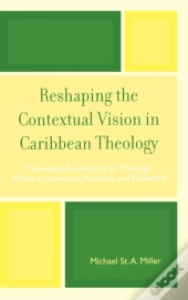 Reshaping The Contextual Vision In Caribbean Theology