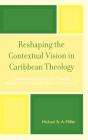 Reshaping The Contextual Vision In Caribbean Theology - Preview