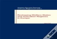Reshaping Welfare States And Activation Regimes In Europe