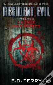 Resident Evil T.3 ; La Cité Des Morts