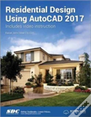 Residential Design Using Autocad 2017 (Including Unique Access Code)
