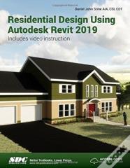 Residential Design Using Autodesk Revit 2019