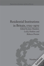 Residential Institutions In Britain, 1725â€“1970