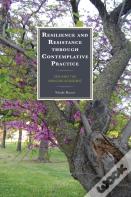 Resilience And Resistance Through Contemplative Practice
