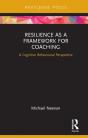 Resilience As A Framework For Coaching - Preview