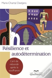 Resilience Et Autodetermination: L'Art De Rebondir Apres La Souf-