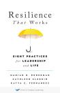Resilience That Works: Eight Practices For Leadership And Life - Preview