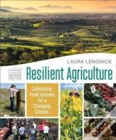 Resilient Agriculture: Expanded & Updated Second Edition