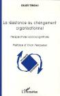 Resistance Au Changement Organisationnel ; Perspectives Sociocognitives - Preview