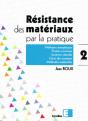 Résistance Des Matériaux Par La Pratique - Tome 2 : Méthodes Énergétiques, Poutres Continues, Systèmes Réticulés, Calcul Des Ossatures, Méthodes Matricielles - Preview