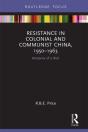 Resistance In Colonial And Communist China, 1950-1963 - Preview