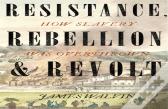 Resistance, Rebellion & Revolt
