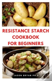 Resistance Starch Cookbook For Beginners