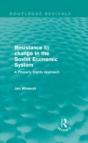 Resistance To Change In The Soviet Economic System (Routledge Revivals) - Preview