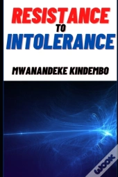 Resistance To Intolerance