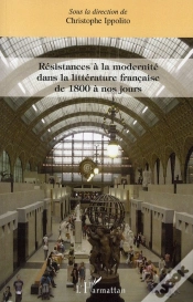 Capa do artigo Résistances À La Modernité Dans La Littérature Francaise De 1800 À Nos Jours