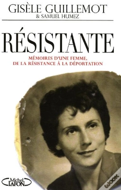 Capa do artigo Résistante ; Mémoires D'Une Femme De La Résistance À La Déportation