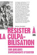 Résister À La Culpabilisation : Sur Quelques Empêchements D'Exister