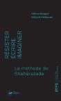 Résister, Écrire, Imaginer ; La Méthode Schéhérazade - Preview
